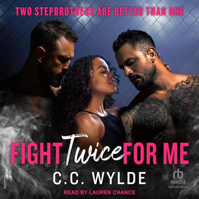 Fight Twice for Me by C.C. Wylde audiobook