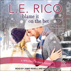 Blame it on the Bet by L.E. Rico audiobook