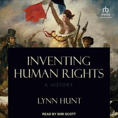 Inventing Human Rights by Lynn Hunt audiobook