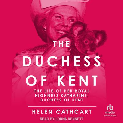 The Duchess of Kent by Helen Cathcart audiobook