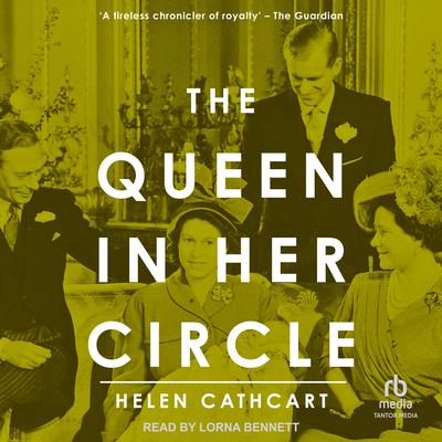 The Queen in her Circle by Helen Cathcart audiobook