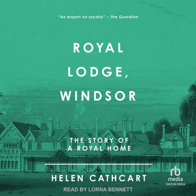 Royal Lodge, Windsor by Helen Cathcart audiobook