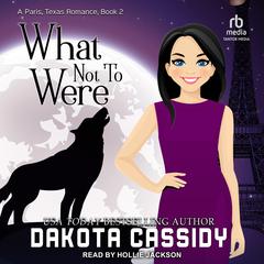 What Not to Were by Dakota Cassidy audiobook