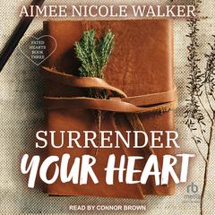 Surrender Your Heart by Aimee Nicole Walker audiobook