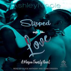 Slipped up in Love by AshleyNicole  audiobook
