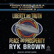 Liberty and Truth, Peace and Prosperity by  Ryk Brown audiobook