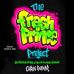 The Fresh Prince Project by Chris Palmer audiobook