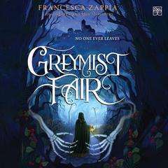 Greymist Fair by Francesca Zappia audiobook