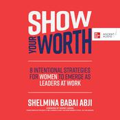 Show Your Worth by  Shelmina Babai Abji audiobook