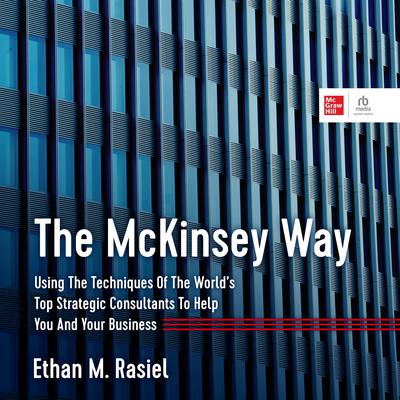 The McKinsey Way by  Ethan M. Rasiel audiobook