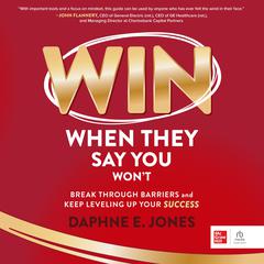 Win When They Say You Won't by Daphne E. Jones audiobook