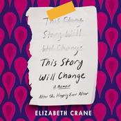 This Story Will Change by  Elizabeth Crane audiobook
