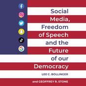 Social Media, Freedom of Speech, and the Future of our Democracy by  Geoffrey R. Stone audiobook