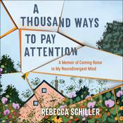 A Thousand Ways to Pay Attention by  Rebecca Schiller audiobook