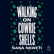 Walking on Cowrie Shells by  Nana Nkweti audiobook