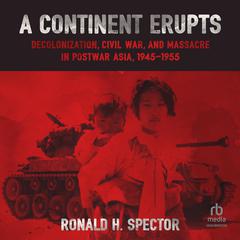 A Continent Erupts by Ronald H. Spector audiobook