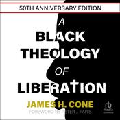 A Black Theology of Liberation by  James H. Cone audiobook