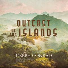 Outcast of the Islands by Joseph Conrad audiobook