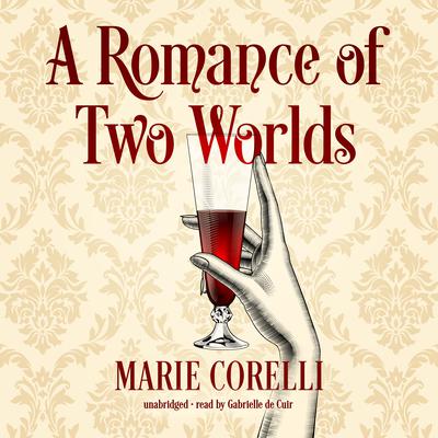 A Romance of Two Worlds by Marie Corelli audiobook