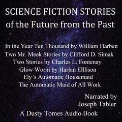 Science Fiction Stories of the Future from the Past by various authors audiobook