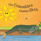 The Crocodile's Knobbly Skin by  Andrea Florens audiobook