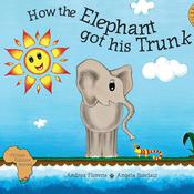 How the Elephant got his Trunk by  Andrea Florens audiobook