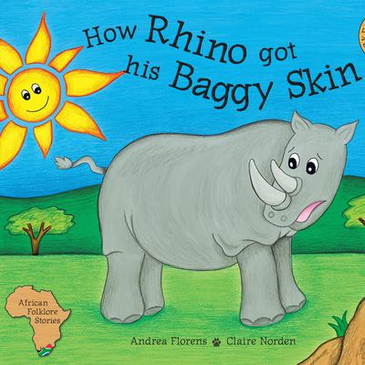 How Rhino got his Baggy Skin by Andrea Florens audiobook
