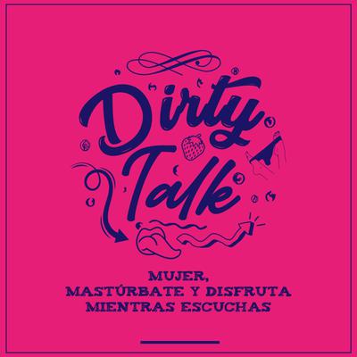 Dirty talk by ARTENDIA  audiobook
