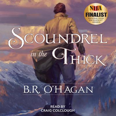 Scoundrel in the Thick by B.R. O'Hagan audiobook