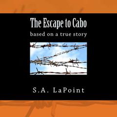 The Escape to Cabo by S. A. LaPoint audiobook
