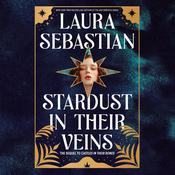Stardust in Their Veins by  Laura Sebastian audiobook