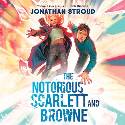 The Notorious Scarlett and Browne by Jonathan Stroud audiobook