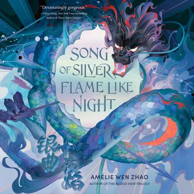 Song of Silver, Flame Like Night by Amélie Wen Zhao audiobook