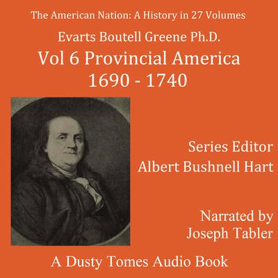 The American Nation: A History, Vol. 6 by Evarts Boutell Greene audiobook