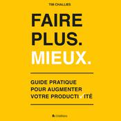 Faire plus. Mieux. by  Tim Challies audiobook