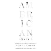 American Amnesia by  Helen E. Krieble audiobook