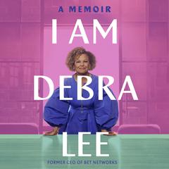 I Am Debra Lee by Debra Lee audiobook