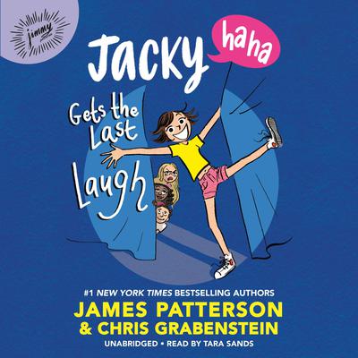 Jacky Ha-Ha Gets the Last Laugh by James Patterson audiobook