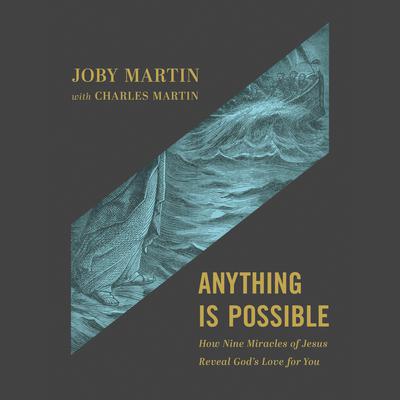 Anything Is Possible by Joby Martin audiobook
