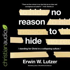No Reason to Hide by Erwin W. Lutzer audiobook
