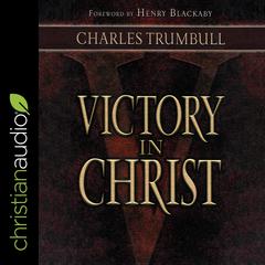 Victory in Christ by Charles G. Trumbull audiobook