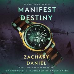 Manifest Destiny by Zach Daniel audiobook