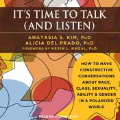 It's Time to Talk (and Listen) by  Anastasia S. Kim PhD audiobook