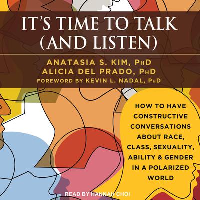 It's Time to Talk (and Listen) by Anastasia S. Kim audiobook