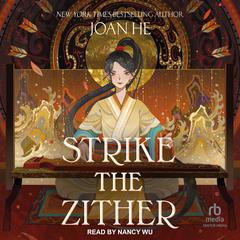 Strike the Zither by Joan He audiobook