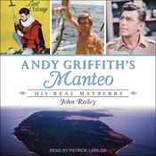 Andy Griffith's Manteo by  John Railey audiobook