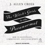 The Witch's Guide to the Paranormal by  J. Allen Cross audiobook