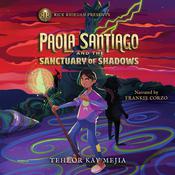 Paola Santiago and the Sanctuary of Shadows by  Tehlor Kay Mejia audiobook