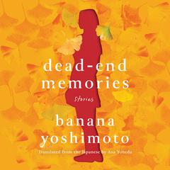 Dead-End Memories by Banana Yoshimoto audiobook