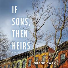 If Sons, Then Heirs by Lorene Cary audiobook